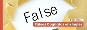 Falsos cognatos em inglês