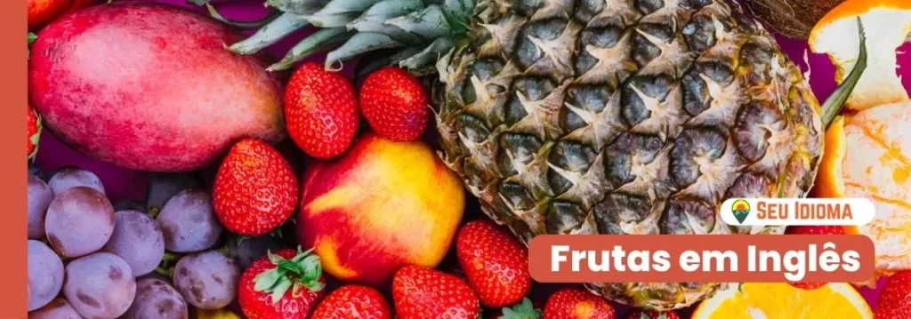 Frutas em inglês (aquelas mais incomuns para pessoas curiosas)