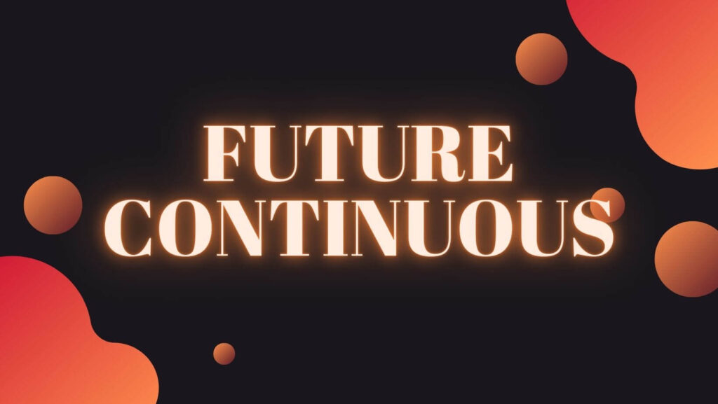 Future continuous