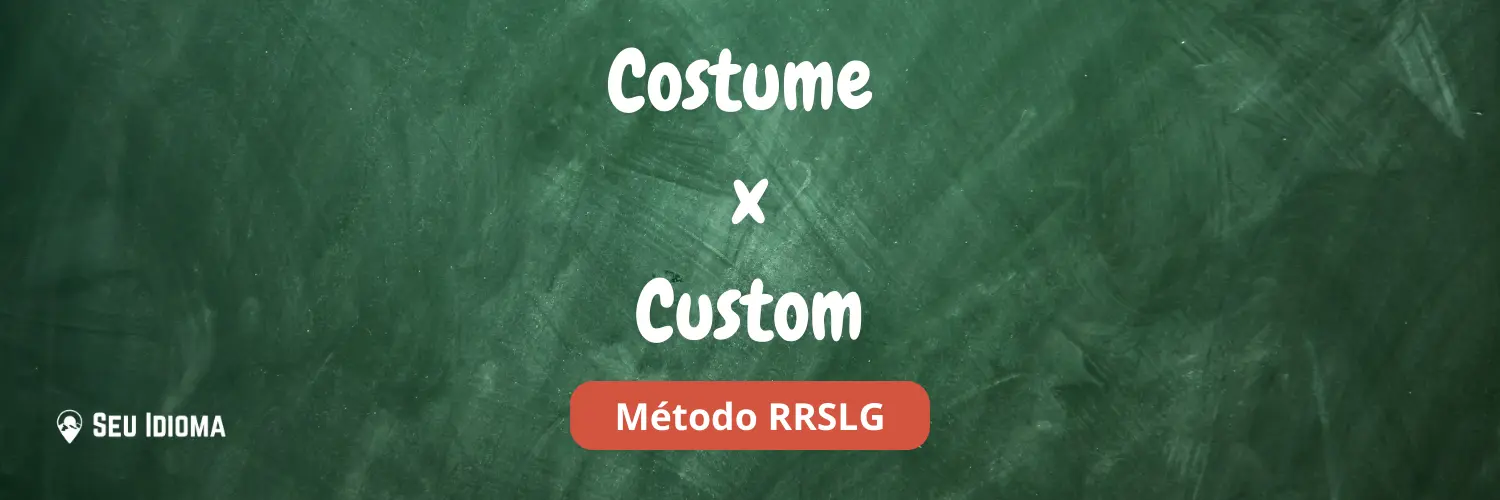 diferença costume e custom